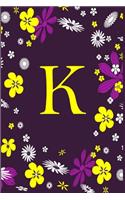 K: Pretty Initial Alphabet Monogram Letter K Ruled Notebook. Cute Floral Design - Personalized Medium Lined Writing Pad, Journal or Diary for Kids, Gir