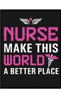 Nurse Make This World A Better Place