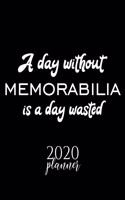 A Day Without Memorabilia Is A Day Wasted 2020 Planner