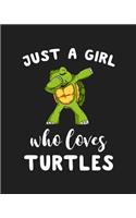 Just A Girl Who Loves Turtles: Blank Lined Notebook to Write In for Notes, To Do Lists, Notepad, Journal, Funny Gifts for Turtles Lover Dabbing Dance