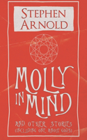 Molly in Mind: And Other Stories (Including One about Gods)