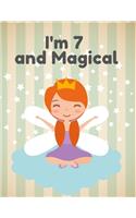 I'm 7 and magical: A birthday journal for 7 years old girl in fairy, unicorn, princess theme, 8.5X11 inches notebook, 100 blank page journal with multiple cute lay out