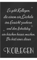 Es gibt Kollegen die einem ein Lächeln ins Gesicht zaubern: A5 blanko Notizbuch / Notizheft / Tagebuch / Journal Geschenk zum Abschied oder Geburtstag eines lieben Kollegen