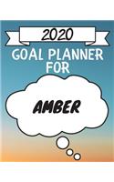 2020 Goal Planner For Amber: 2020 New Year Planner Goal Journal Gift for Amber / Notebook / Diary / Unique Greeting Card Alternative