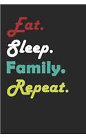 Eat Sleep Family Repeat Journal