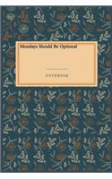 Mondays Should Be Optional