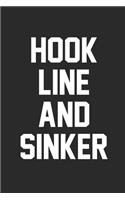 Hook Line And Sinker: Fishing Logbook, Fishing Journal Notebook, Fishin' Diary Book, Fisherman Journal