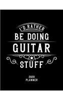 I'd Rather Be Doing Guitar Stuff 2020 Planner