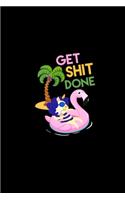 Get Shit Done unicorn and Flamingo