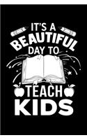 Its A Beautiful Day To Teach Kids