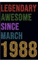 Legendary Awesome Since March 1988 Notebook Birthday Gift