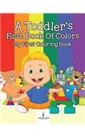 A Toddler's First Book Of Colors: My First Coloring Book