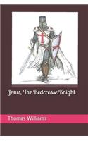 Jesus, The Redcrosse Knight