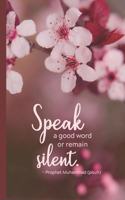 Speak A Good Word or Remain Silent