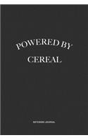 Powered By Cereal: A 6x9 Inch Journal Diary Notebook With A Bold Text Font Slogan On A Matte Cover and 120 Blank Lined Pages Makes A Great Alternative To A Card