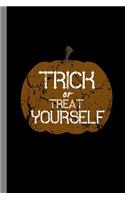 Trick Or Treat Yourself