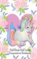Half Blank Half Lined Composition Notebook: Cute Pastel Unicorn Heart Flower, Half Unruled paper Journal, Writing Painting Doodling Drawing,8.5x11",100 Pages, For Kids, Teens.