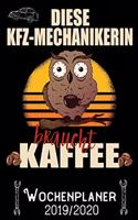 Diese KFZ-Mechanikerin braucht Kaffee - Wochenplaner 2019 - 2020: DIN A5 Kalender / Terminplaner / Wochenplaner 2019 / 2020 18 Monate: Juli 2019 bis Dezember 2020 - Jede Woche auf 2 Seiten