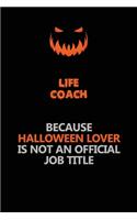 Life Coach Because Halloween Lover Is Not An Official Job Title