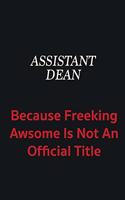Assistant Dean because freeking awsome is not an official title