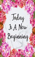 Today Is A New Beginning: Cute 12 Month Floral Agenda Organizer Calendar Schedule(7 6x9 Today Is a New Beginning Planner January 2020 - December 2020)