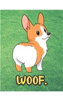 Woof: Cute Little Corgi Puppy Dog Notebook with Green Grass Background Design and Barking Noise Cover. Perfect Journal for Pet and Dog Lovers of All Ages.