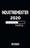 Industriemeister 2020 loading Notizbuch: für die Arbeit, Schule oder Studium - 110 linierte Seiten A5 Format - im tollen Soft-Cover Design