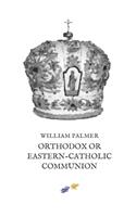 Orthodox or Eastern-Catholic Communion