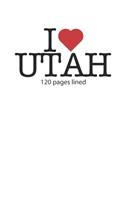 I love Utah: I love Utah composition notebook I love Utah diary I love Utah booklet I love Utah recipe book I love Utah notebook I heart Utah notebook I love Uta