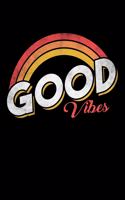 Good Vibes: A Journal, Notepad, or Diary to write down your thoughts. - 120 Page - 6x9 - College Ruled Journal - Writing Book, Personal Writing Space, Doodle, N