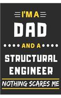 I'm A Dad And A Structural Engineer Nothing Scares Me: lined notebook, funny gift for fathers