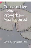 Constructive Living Proverbs-Asia Inspired