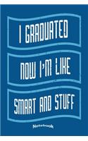 My Funny Graduation Notebook: Funny End Of School Notebook, Diary or Journal Gift for School, Highschool, College or University Graduates who completed their Exams successfully w
