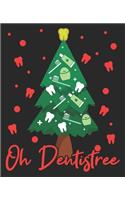 Oh Dentistree: Dentist Christmas Tree Dental Hygienist Assistant Funny Composition Notebook 100 Wide Ruled Pages Journal Diary