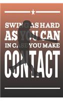 Swing As Hard As You Can In Case You Make Contact: Blank Lined Journal Notebook