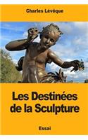 Les Destinées de la Sculpture