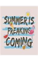 Notebook: Summeris freaking coming on grey cover and Dot Graph Line Sketch pages, Extra large (8.5 x 11) inches, 110 pages, White paper, Sketch, Draw and Pain