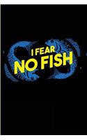 I Fear No Fish
