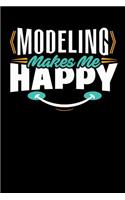 Modeling Makes Me Happy: Blank Lined Notebook Journal