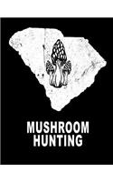 Mushroom Hunting: South Carolina Hunting Morel Mushrooms 8.5x11 200 Pages College Ruled Mycelium Book