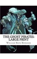 The Ghost Pirates: Large Print
