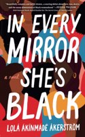In Every Mirror She's Black: A Novel