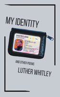 My Identity: And Other Poems