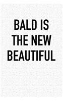 Bald Is the New Beautiful