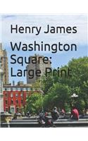 Washington Square: Large Print