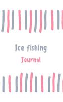 Ice Fishing Journal: 100 Pages College Ruled Lined Journal/Notebook - 8.5 X 11 Large Log Book/Notepad