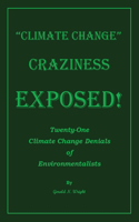 Climate Change Craziness Exposed
