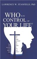 WHO is in CONTROL of YOUR LIFE?