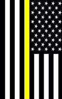 Thin Yellow Line Diary: Thin Yellow Line Diary, Dispatcher Notebook, 911 Dispatcher Notebook, Thin Yellow Line Journal, 6 X 9 Journal Paper with 120 Pages