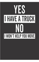 Yes I Have a Truck No I Won't Help You Move
